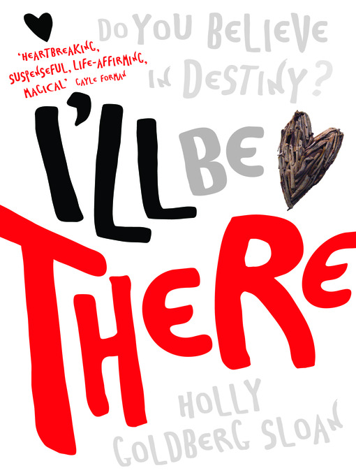 Title details for I'll Be There by Holly Goldberg Sloan - Available